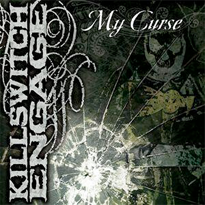Killswitch Engage - My Curse (2006) Album Info