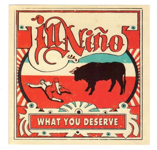 Ill Nino - What You Deserve (2005) Album Info