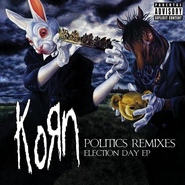 Korn  Politics Remixes  Election Day (2006) Album Info