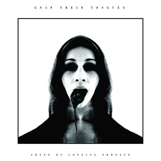 Gnaw Their Tongues - Abyss of Longing Throats (2015) Album Info