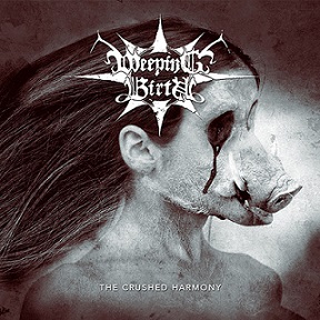 Weeping Birth - The Crushed Harmony (2015) Album Info