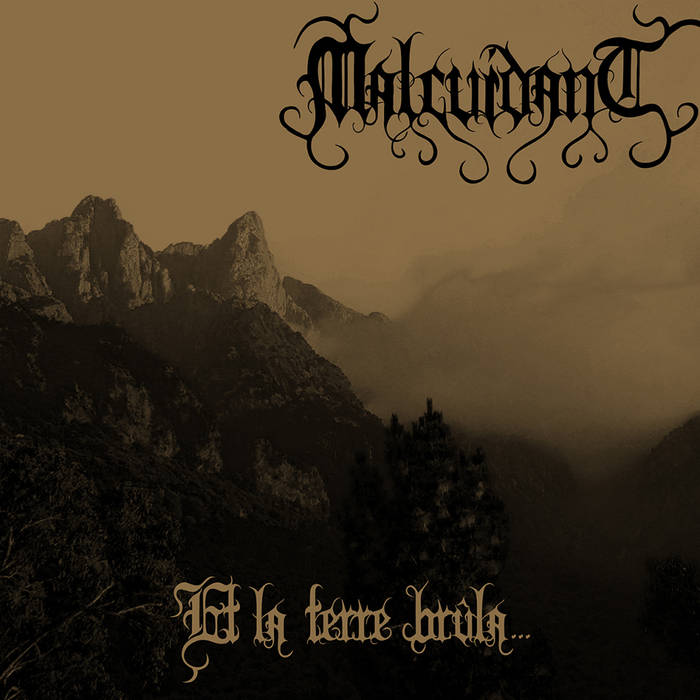 Malcuidant - Et La Terre Br&#251;la... (2015) Album Info