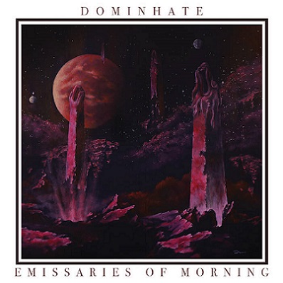 Dominhate - Emissaries of Morning (2016) Album Info
