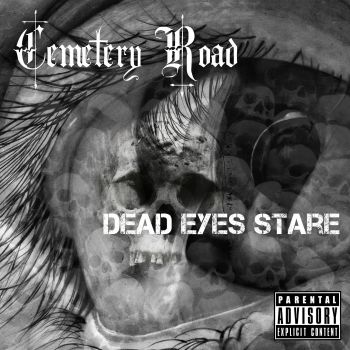 Cemetery Road - Dead Eyes Stare (2016) Album Info