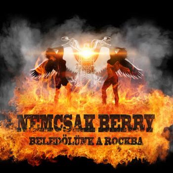 Nemcsak Berry - Beledolunk A Rockba (2016) Album Info