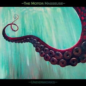 The Motor Masseuse - Underworks (2016) Album Info