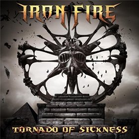 Iron Fire - Tornado of Sickness (2016) Album Info