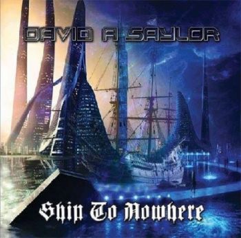 David A Saylor - Ship To Nowhere (2016) Album Info