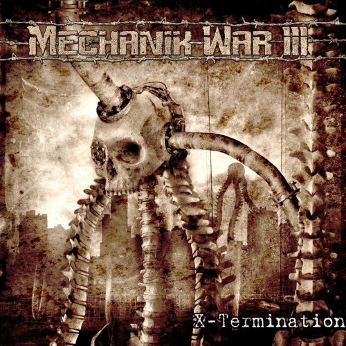 Mechanik War III - Xtermination (2016) Album Info