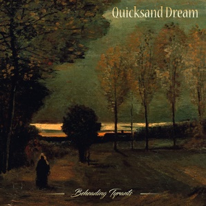 Quicksand Dream - Beheading Tyrants (2016) Album Info