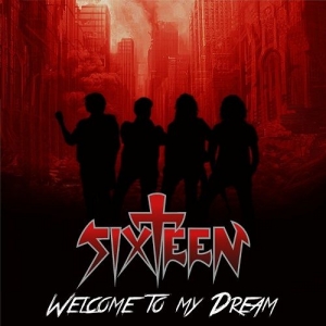 Sixteen Band - Welcome To My Dream (2017) Album Info