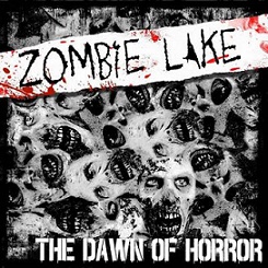 Zombie Lake - The Dawn of Horror (2017) Album Info