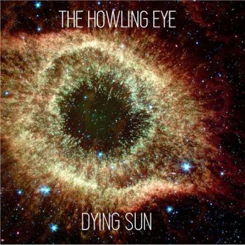 The Howling Eye - Dying Sun (2017) Album Info