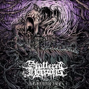 Shattered Horizons  Abhorrence (2017) Album Info