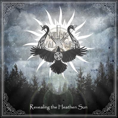 Hildr Valkyrie - Revealing the Heathen Sun (2017) Album Info
