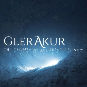 GlerAkur - The Mountains Are Beautiful Now (2017) Album Info