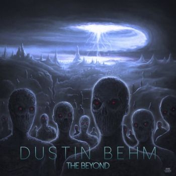 Dustin Behm - The Beyond (2017) Album Info