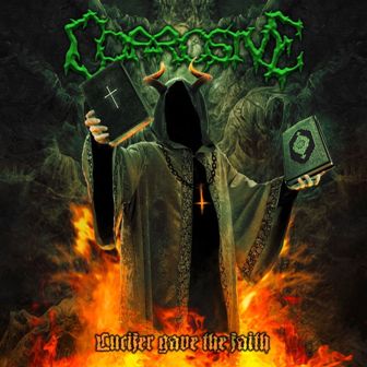 Corrosive - Lucifer Gave The Faith (2017) Album Info