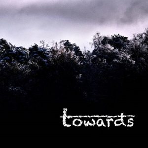 Towards  I (2017) Album Info