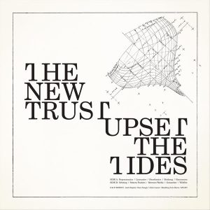 The New Trust  Upset the Tides (2017) Album Info