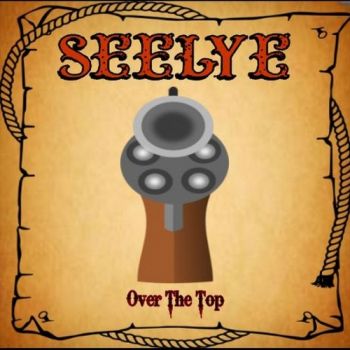 Seelye - Over The Top (2018) Album Info