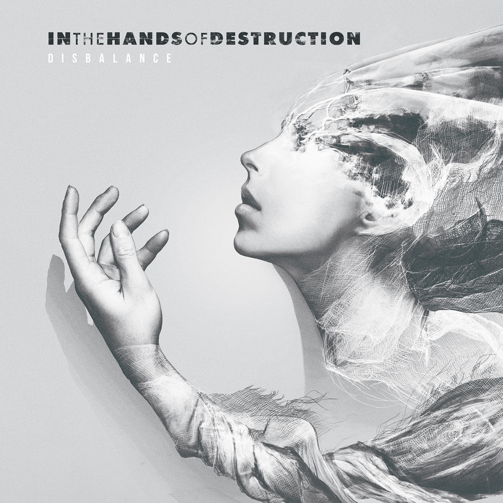 In The Hands Of Destruction - Disbalance (2018) Album Info