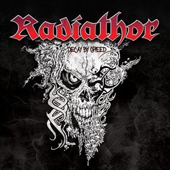 Radiathor - Decay By Greed (2018) Album Info