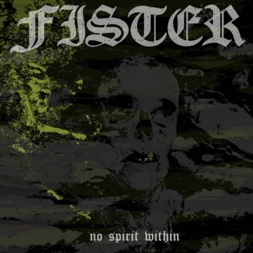 Fister - No Spirit Within (2018) Album Info