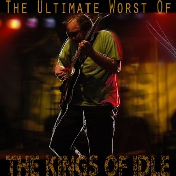The Kings Of Idle - The Ultimate Worst Of (2018) Album Info