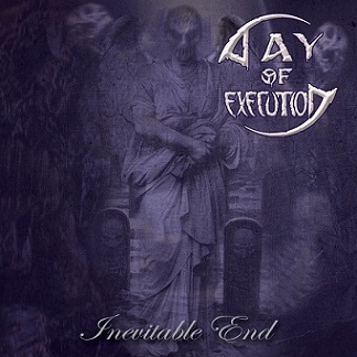 Day of Execution - Inevitable End (2018) Album Info