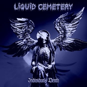 Liquid Cemetery - Individual Death (2018) Album Info