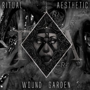 Ritual Aesthetic - Wound Garden (2018) Album Info