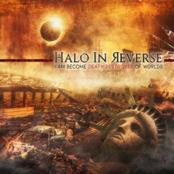 Halo In Reverse - I Am Become Death Destroyer Of Worlds (2018) Album Info