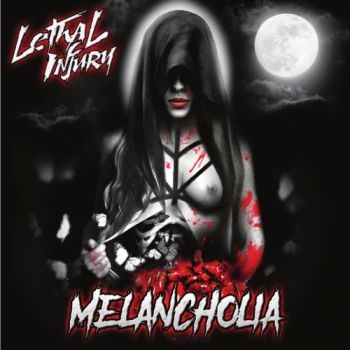 Lethal Injury - Melancholia (2018) Album Info