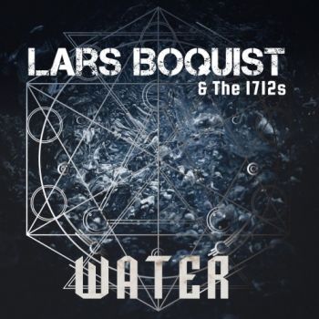Lars Boquist & The 1712s - Water (2018) Album Info